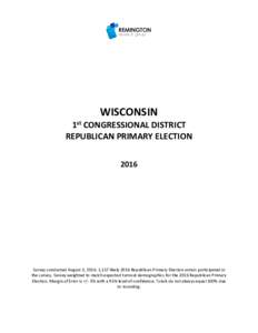WISCONSIN 1st CONGRESSIONAL DISTRICT REPUBLICAN PRIMARY ELECTIONSurvey conducted August 3, ,157 likely 2016 Republican Primary Election voters participated in