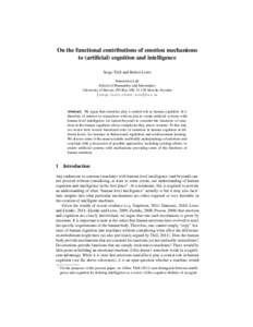 On the functional contributions of emotion mechanisms to (artificial) cognition and intelligence Serge Thill and Robert Lowe Interaction Lab School of Humanities and Informatics University of Sk¨ovde, PO Box 408, 54 128