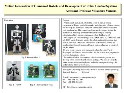 Motion Generation of Humanoid Robots and Development of Robot Control Systems  Assistant Professor Mitsuhiro Yamano Illustration  Fig.１ Bonten-Maru II