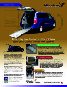 SPECIFICATIONS  Rear entry low-floor accessible minivan DODGE GRAND CARAVAN | CHRYSLER TOWN & COUNTRY FIRST-CLASS FEATURES ARE STANDARD
