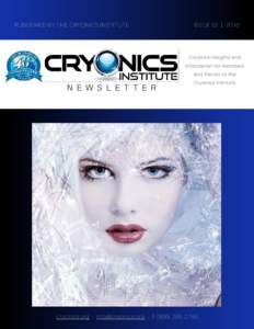 PUBLISHED BY THE CRYONICS INSTITUTE  ISSUE 02 | 2016 Cryonics insights and information for members