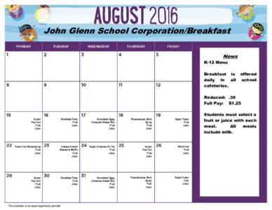 John Glenn School Corporation/Breakfast News K-12 Menu Breakfast is daily in all cafeterias.