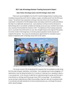 2017 Lake Winnebago Bottom Trawling Assessment Report Adam Nickel, Winnebago System Gamefish Biologist, March 2018 There were several highlights from the 2017 Lake Winnebago bottom trawling survey, including strong yearl
