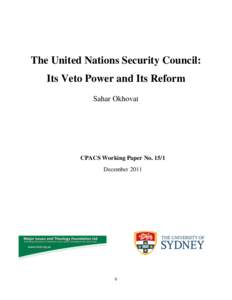 The United Nations Security Council: Its Veto Power and Its Reform Sahar Okhovat CPACS Working Paper No[removed]December 2011