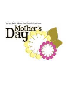 provided by the national Girls Ministries Department  Mother’s Day