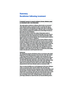 Summary Recidivism following treatment A statistical overview of criminal recidivism of former offenders under an entrustment order in the Netherlands This study explores recidivism in offenders placed under an entrustme