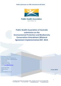 PHAA submission on EPBC Amendment Bill[removed]Public Health Association of Australia submission on the Environmental Protection and Biodiversity Conservation Amendment (Bilateral