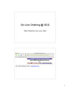 On-Line Ordering @ SCS https://reaction.scs.illinois.edu/ 1  2