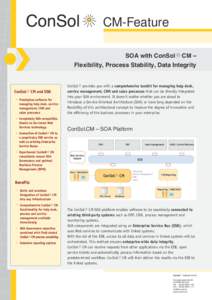 CM-Feature SOA with ConSol*CM – Flexibility, Process Stability, Data Integrity ConSol*CM and SOA Prestigious software for