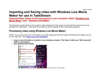 Updated onImporting and Saving video with Windows Live Movie Maker for use in TaskStream Important Note: Please locate the program in your computer called “Windows Live Movie Maker” NOT “Windows DVD Mak
