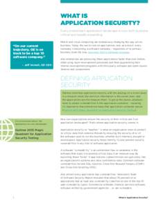 WHAT IS APPLICATION SECURITY? Every enterprise’s application landscape is now both business critical and rapidly expanding.  “On our current