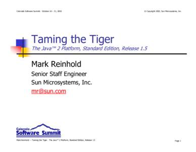 Colorado Software Summit: October 26 – 31, 2003  © Copyright 2003, Sun Microsystems, Inc. Taming the Tiger