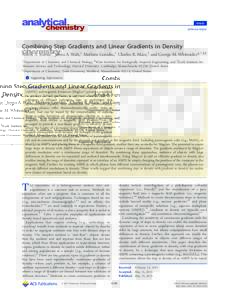 Article pubs.acs.org/ac Combining Step Gradients and Linear Gradients in Density Ashok A. Kumar,† Jenna A. Walz,‡ Mathieu Gonidec,† Charles R. Mace,‡ and George M. Whitesides*,†,§,∥ †