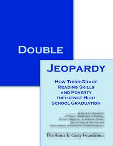 Double Jeopardy How Third-Grade Reading Skills and Poverty Influence High