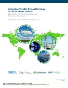 Integrating Variable Renewable Energy in Electric Power Markets: Best Practices from International Experience, Summary for Policymakers  Jaquelin Cochran, Lori Bird, Jenny Heeter, and Douglas J. Arent