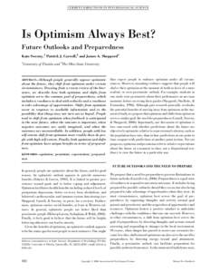 CURRENT DIRECTIONS IN PSYCHOLOGICAL S CIENCE  Is Optimism Always Best? Future Outlooks and Preparedness Kate Sweeny,1 Patrick J. Carroll,2 and James A. Shepperd1 1