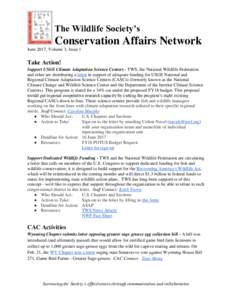 The Wildlife Society’s  Conservation Affairs Network June 2017, Volume 3, Issue 1  Take Action!