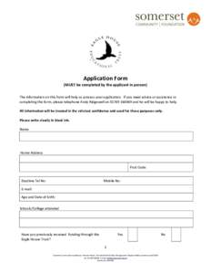 Application Form (MUST be completed by the applicant in person) The information on this form will help us process your application. If you need advice or assistance in completing the form, please telephone Andy Ridgewell