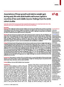 Articles  Associations of linear growth and relative weight gain during early life with adult health and human capital in countries of low and middle income: ﬁndings from ﬁve birth cohort studies