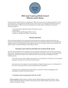 2014 Arab American Book Award Mission and Criteria The Arab American Book Award was established in[removed]The Award is given to books published in the last full calendar year. To be eligible for the 2014 Award, a book mus