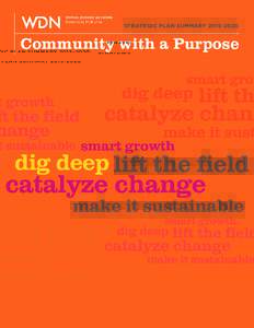 STRATEGIC PLAN SUMMARYCommunity with a Purpose Women Donors Network’s (WDN) mission is to advance a just, equitable, and sustainable world by leveraging the wealth, power, and community of progressive wome