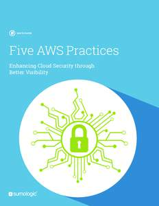 WHITE PAPER  Five AWS Practices Enhancing Cloud Security through Better Visibility