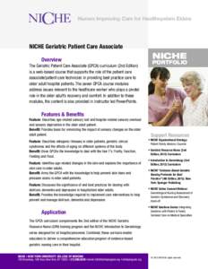 Nurses Improving Care for Healthsystem Elders  NICHE Geriatric Patient Care Associate Overview The Geriatric Patient Care Associate (GPCA) curriculum (2nd Edition) is a web-based course that supports the role of the pati