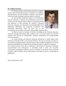 Dr. Andriy Voronov Dr. Voronov primary research focus has been in polymer science, with well-documented years of experience in synthesis, characterization and self-assembly of polymers and polymerrelated materials, inclu