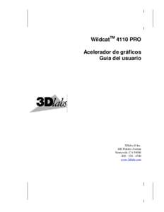 WildcatTM 4110 PRO Acelerador de gráficos Guía del usuario 3Dlabs,® Inc. 480 Potrero Avenue