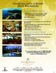 The Kahala Hotel & Resort[removed]Packages Breakfast Inclusive Package •	Add $50 daily to our best room or suite rate to include