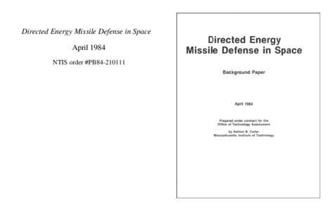 Directed Energy Missile Defense in Space April 1984 NTIS order #PB84[removed] Recommended Citation: Directed Energy Missile Defense in Space–A Background Paper (Washington, D. C.: U.S.