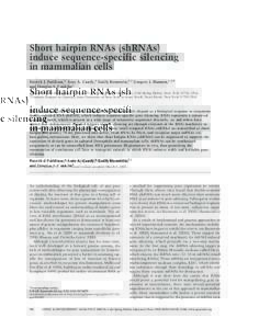 Short hairpin RNAs (shRNAs) induce sequence-specific silencing in mammalian cells Patrick J. Paddison,1 Amy A. Caudy,1 Emily Bernstein,2,3 Gregory J. Hannon,1,2,4 and Douglas S. Conklin2 1