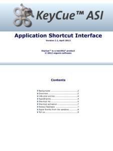 KeyCue™ ASI Application Shortcut Interface Version 1.1, April 2012 KeyCue™ is a macility® product © 2012 ergonis software