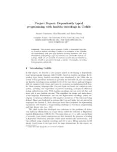 Project Report: Dependently typed programming with lambda encodings in Cedille Ananda Guneratne, Chad Reynolds, and Aaron Stump Computer Science, The University of Iowa, Iowa City, Iowa, USA , c