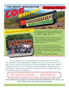 Company Outings  The Mount Washington Cog Railway has something for everyone when it comes to the Group Outing. We offer not only a unique train ride up the highest peak in the Northeast, but a bonding adventure that a g