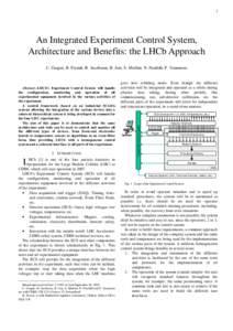 1  An Integrated Experiment Control System, Architecture and Benefits: the LHCb Approach C. Gaspar, B. Franek, R. Jacobsson, B. Jost, S. Morlini, N. Neufeld, P. Vannerem