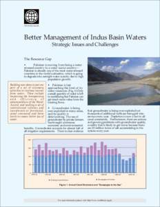 THE WORLD BANK  Better Management of Indus Basin Waters Strategic Issues and Challenges  The Resource Gap
