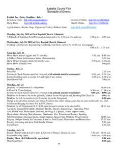 Labette County Fair Schedule of Events Exhibit Pre -Entry Deadline - July 1 Livestock Form – http://bit.ly/LivestockEntry Horse Form http://bit.ly/18HorseEntry