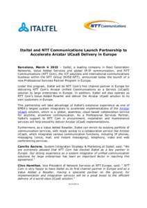 Italtel and NTT Communications Launch Partnership to Accelerate Arcstar UCaaS Delivery in Europe Barcelona, March – Italtel, a leading company in Next Generation Networks, Value Added Services and global IP-IP c