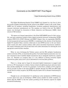 July 30, 2000  Comments on the ABERT/SET Final Report Digital Broadcasting Experts Group (DiBEG)  The Digital Broadcasting Experts Group (DiBEG) was founded as a key force to drive
