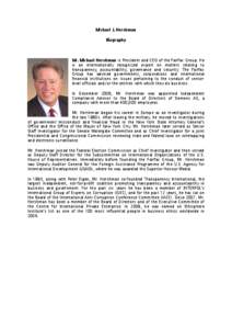 Michael J. Hershman Biography Mr. Michael Hershman is President and CEO of the Fairfax Group. He is an internationally recognized expert on matters relating to transparency, accountability, governance and security. The F