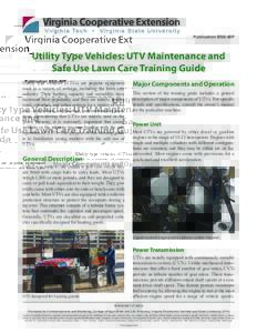 Publication BSE-49P  Utility Type Vehicles: UTV Maintenance and Safe Use Lawn Care Training Guide Utility type vehicles (UTVs) are popular equipment used in a variety of settings, including the lawn care