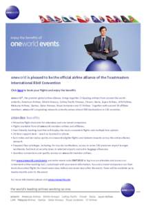 oneworld is pleased to be the official airline alliance of the Toastmasters International 83rd Convention Click here to book your flights and enjoy the benefits oneworld®, the premier global airline alliance, brings tog