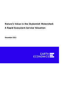 Nature’s Value in the Skykomish Watershed: A Rapid Ecosystem Service Valuation December 2011  2