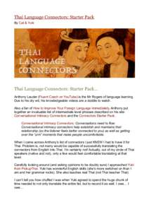 Thai Language Connectors: Starter Pack By Cat & Yuki Thai Language Connectors: Starter Pack… Anthony Lauder (Fluent Czech on YouTube) is the Mr Rogers of language learning. Due to his dry wit, his knowledgeable videos 