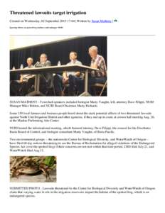 Threatened lawsuits target irrigation Created on Wednesday, 02 September:04 | Written by Susan Matheny | Ignoring efforts on spotted frog habitat could endanger NUID SUSAN MATHENY - Town hall speakers included bi