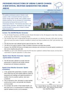 PROVIDING PROJECTIONS OF URBAN CLIMATE CHANGE: A NEW SPATIAL WEATHER GENERATOR FOR URBAN AREAS ARCADIA FACTSHEET 2 Contact:  The spatial and temporal scale of climate model
