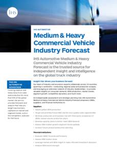 IHS AUTOMOTIVE  Medium & Heavy Commercial Vehicle Industry Forecast IHS Automotive Medium & Heavy