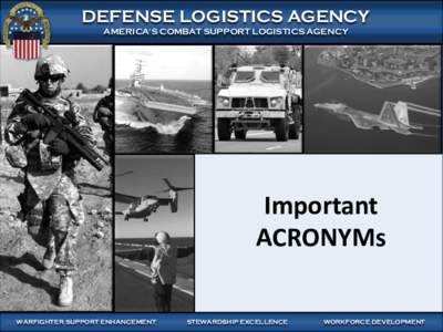 WARFIGHTER FOCUSED, GLOBALLY RESPONSIVE SUPPLY CHAIN LEADERSHIP  DEFENSE LOGISTICS AGENCY AMERICA’S COMBAT SUPPORT LOGISTICS AGENCY  Important