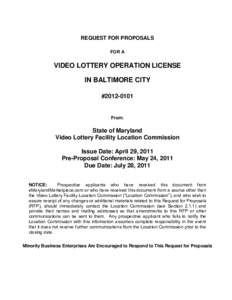 REQUEST FOR PROPOSALS FOR A VIDEO LOTTERY OPERATION LICENSE IN BALTIMORE CITY #